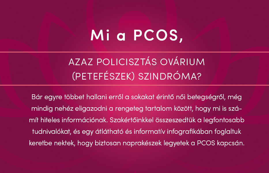 Mi a PCOS? Azaz policisztás ovárium (petefészek) szindróma? 